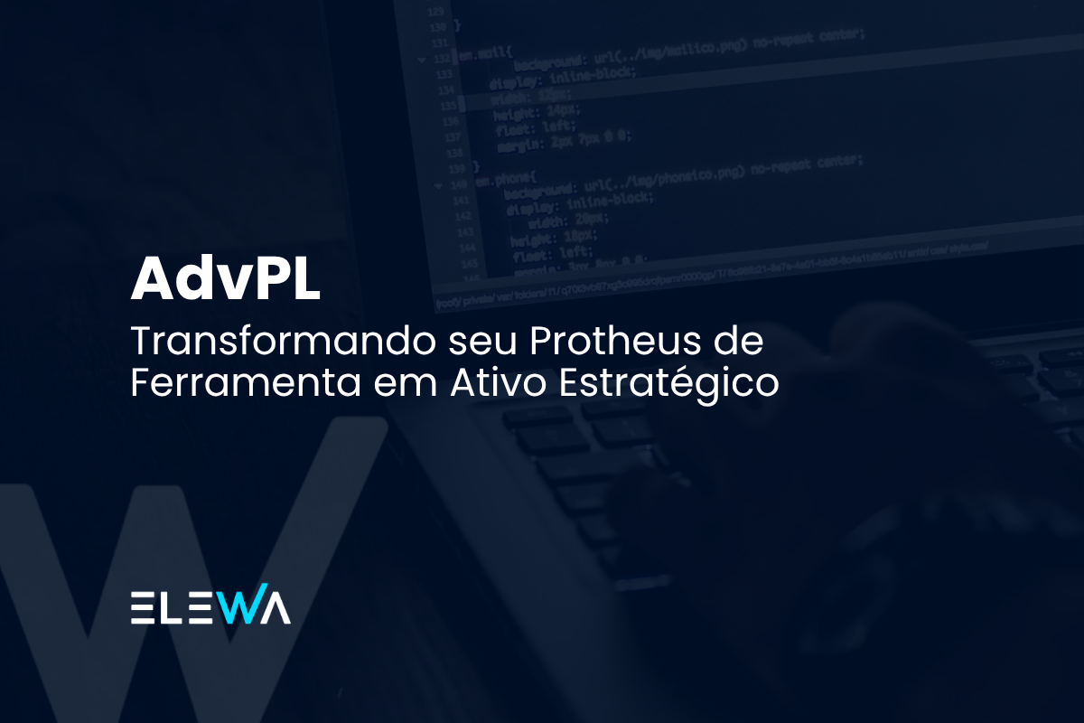 No momento, você está visualizando AdvPL: Transformando seu Protheus de Ferramenta em Ativo Estratégico