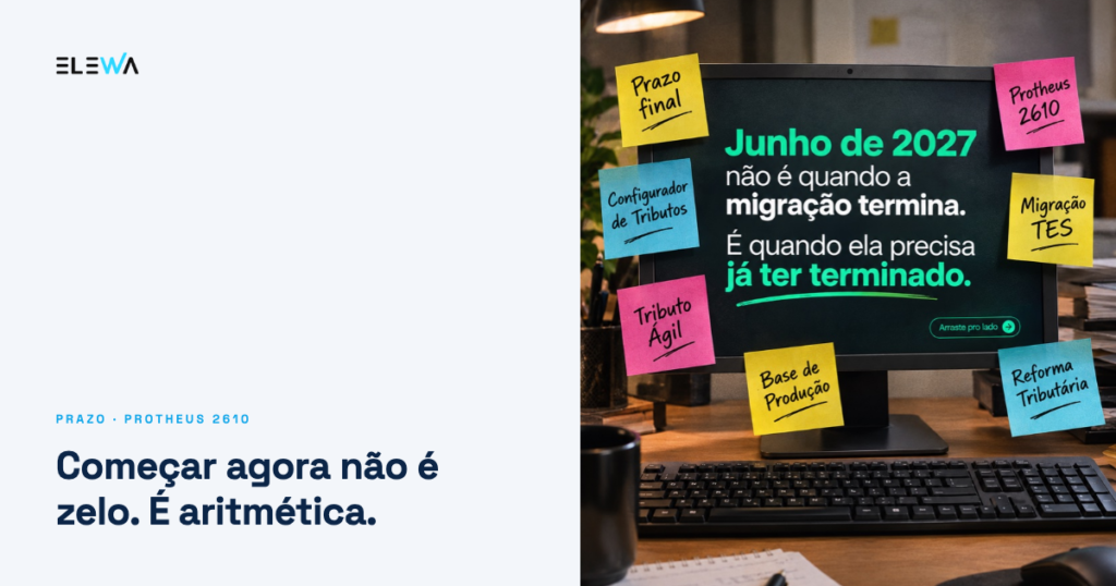 Junho de 2027: o que está realmente em jogo no prazo de migração do Protheus